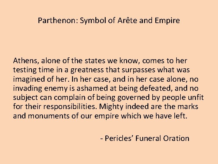 Parthenon: Symbol of Arête and Empire Athens, alone of the states we know, comes