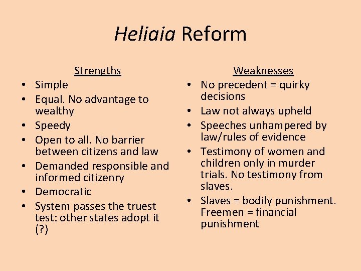 Heliaia Reform Strengths • Simple • Equal. No advantage to wealthy • Speedy •