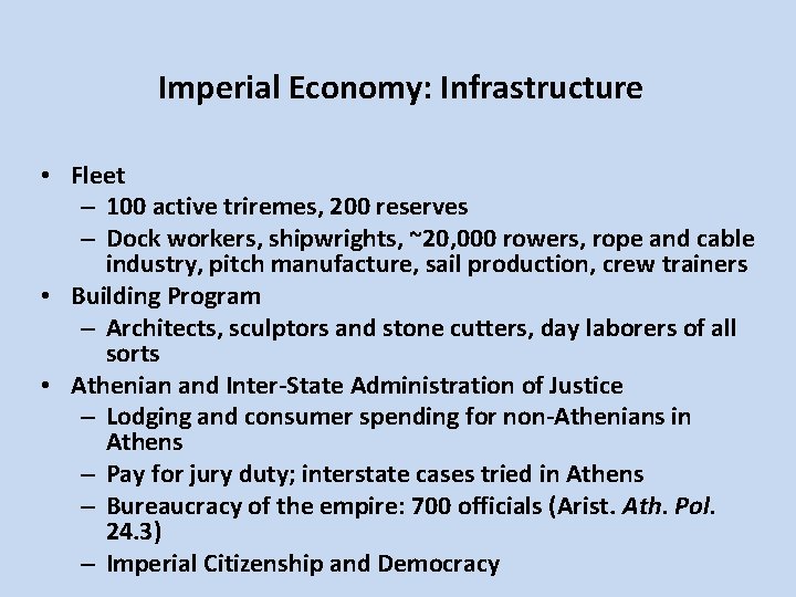 Imperial Economy: Infrastructure • Fleet – 100 active triremes, 200 reserves – Dock workers,
