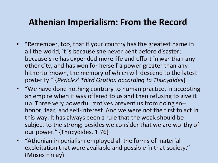 Athenian Imperialism: From the Record • "Remember, too, that if your country has the