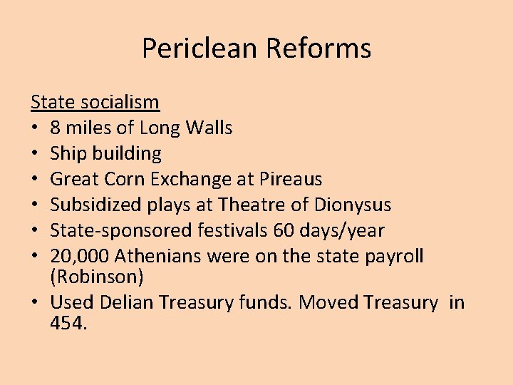 Periclean Reforms State socialism • 8 miles of Long Walls • Ship building •