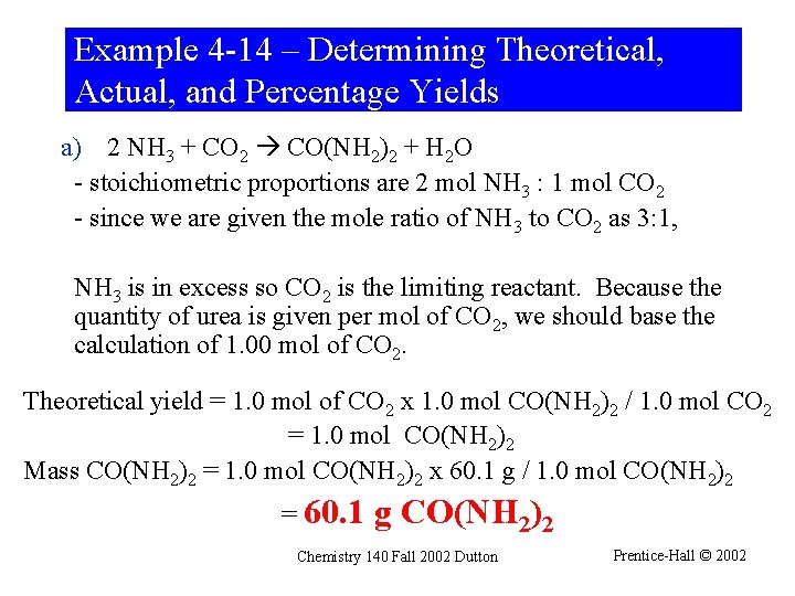 Example 4 -14 – Determining Theoretical, Actual, and Percentage Yields a) 2 NH 3