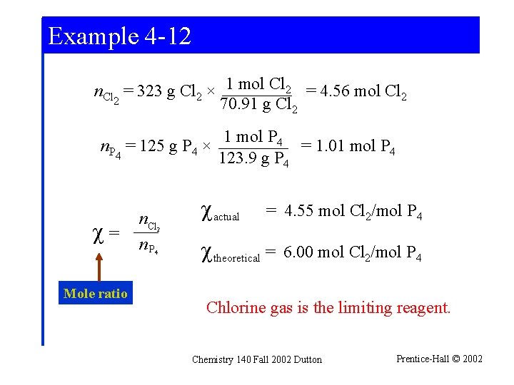 Example 4 -12 n. Cl = 323 g Cl 2 × 1 mol Cl