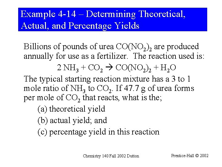 Example 4 -14 – Determining Theoretical, Actual, and Percentage Yields Billions of pounds of