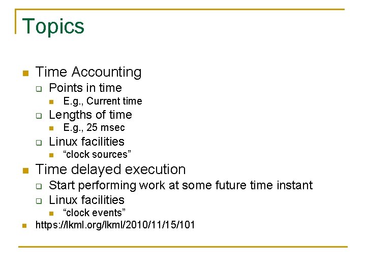 Topics n Time Accounting q Points in time n q Lengths of time n