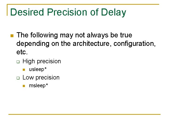 Desired Precision of Delay n The following may not always be true depending on