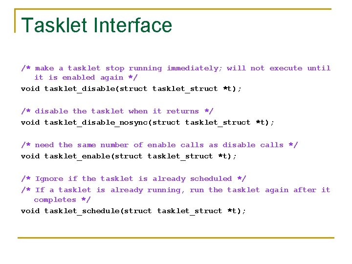 Tasklet Interface /* make a tasklet stop running immediately; will not execute until it