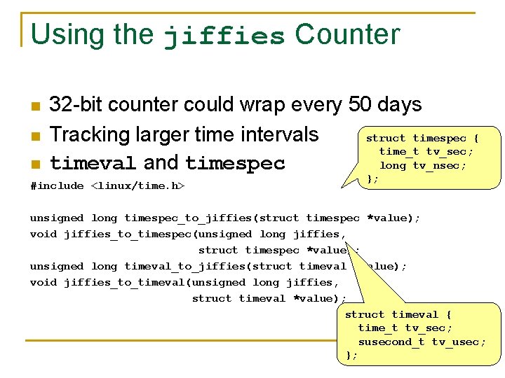 Using the jiffies Counter n n n 32 -bit counter could wrap every 50