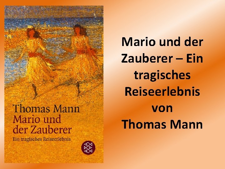 Mario und der Zauberer – Ein tragisches Reiseerlebnis von Thomas Mann 