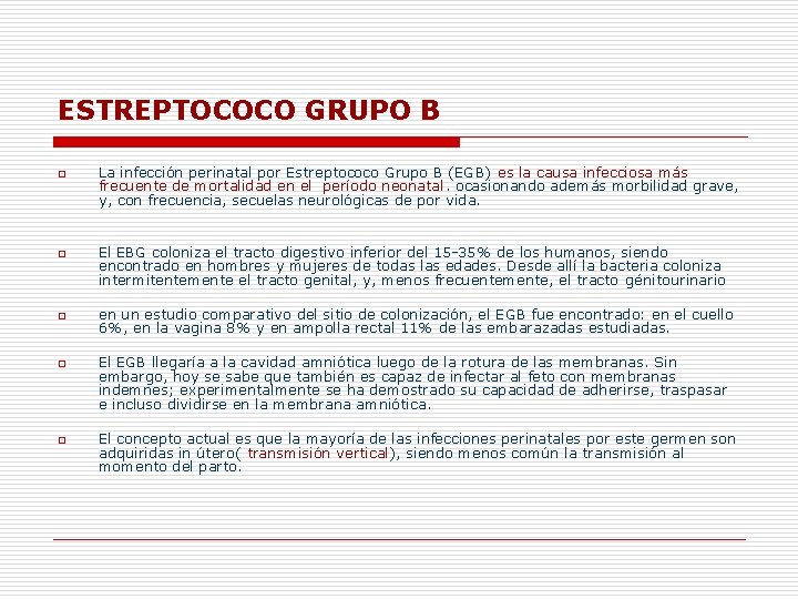 ESTREPTOCOCO GRUPO B o o o La infección perinatal por Estreptococo Grupo B (EGB)