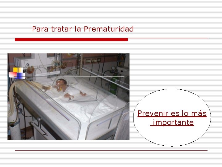 Para tratar la Prematuridad Prevenir es lo más importante 