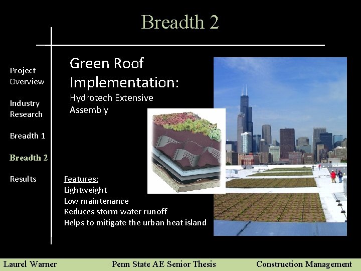 Breadth 2 Project Overview Industry Research Green Roof Implementation: Hydrotech Extensive Assembly Breadth 1