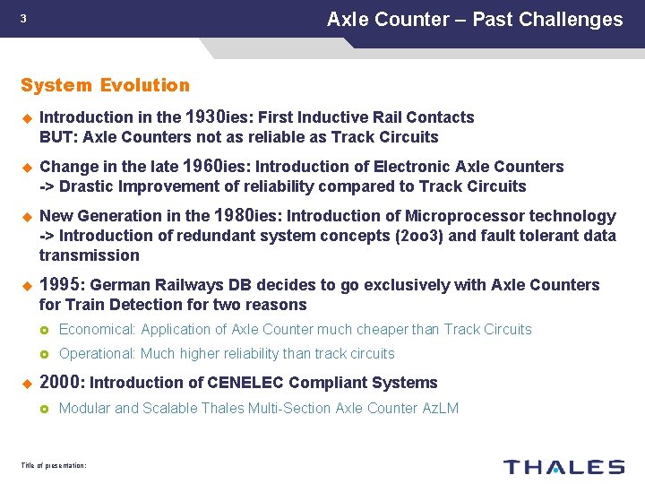 Axle Counter – Past Challenges 3 System Evolution u Introduction in the 1930 ies: