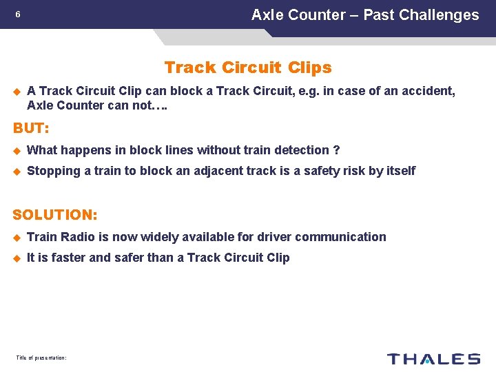 Axle Counter – Past Challenges 6 Track Circuit Clips u A Track Circuit Clip
