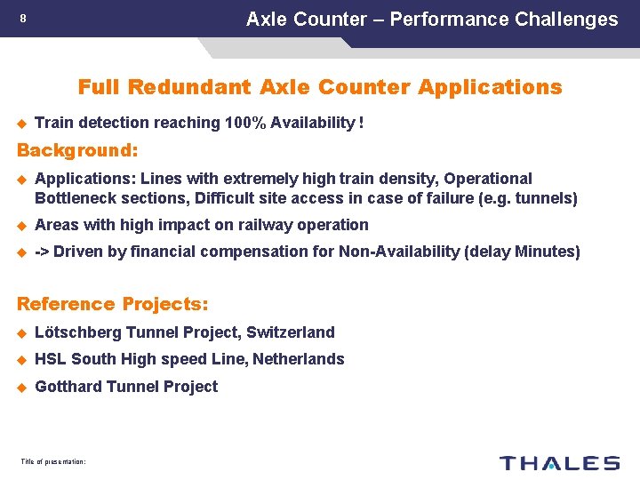 Axle Counter – Performance Challenges 8 Full Redundant Axle Counter Applications u Train detection