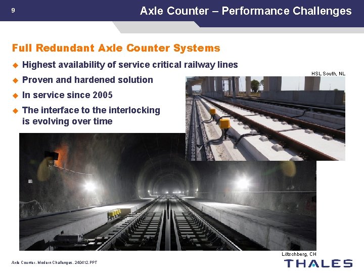 Axle Counter – Performance Challenges 9 Full Redundant Axle Counter Systems u Highest availability