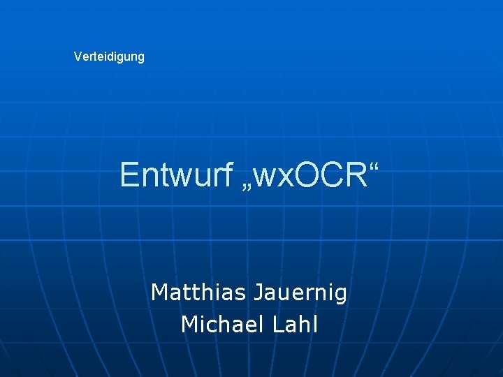 Verteidigung Entwurf „wx. OCR“ Matthias Jauernig Michael Lahl 