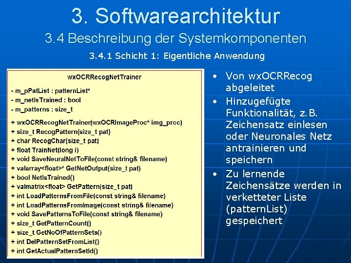 3. Softwarearchitektur 3. 4 Beschreibung der Systemkomponenten 3. 4. 1 Schicht 1: Eigentliche Anwendung