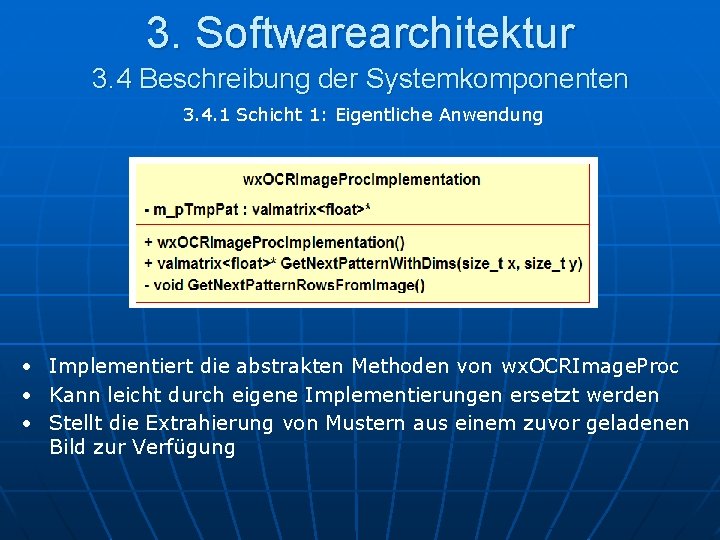 3. Softwarearchitektur 3. 4 Beschreibung der Systemkomponenten 3. 4. 1 Schicht 1: Eigentliche Anwendung