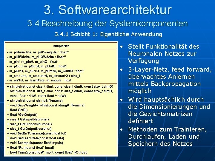 3. Softwarearchitektur 3. 4 Beschreibung der Systemkomponenten 3. 4. 1 Schicht 1: Eigentliche Anwendung