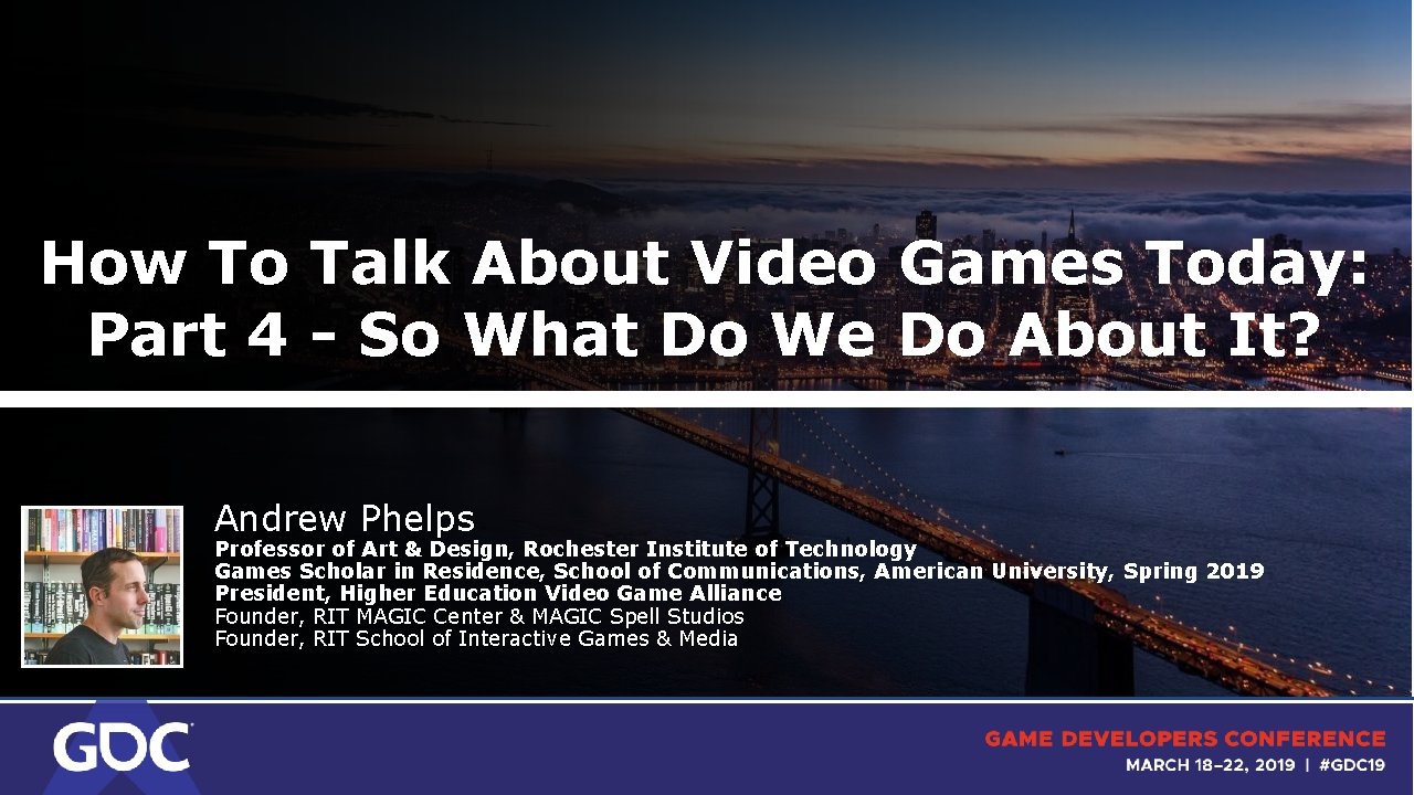 How To Talk About Video Games Today: Part 4 - So What Do We