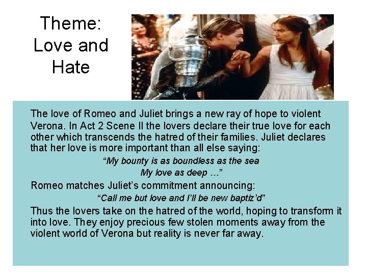 Theme: Love and Hate The love of Romeo and Juliet brings a new ray