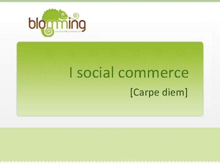 I social commerce [Carpe diem] 