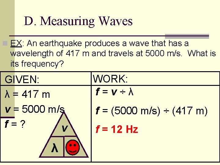 D. Measuring Waves n EX: An earthquake produces a wave that has a wavelength