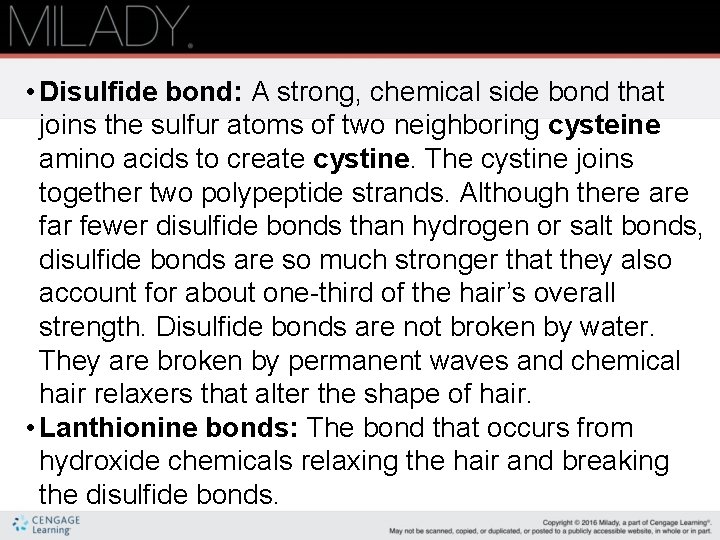  • Disulfide bond: A strong, chemical side bond that joins the sulfur atoms