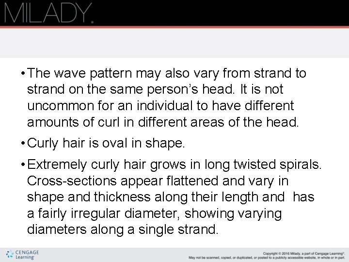  • The wave pattern may also vary from strand to strand on the