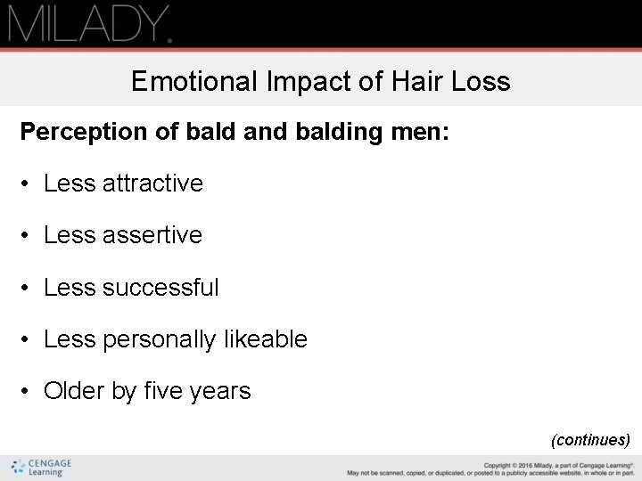 Emotional Impact of Hair Loss Perception of bald and balding men: • Less attractive