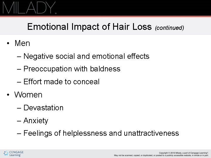 Emotional Impact of Hair Loss (continued) • Men – Negative social and emotional effects