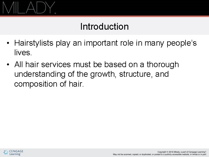 Introduction • Hairstylists play an important role in many people’s lives. • All hair