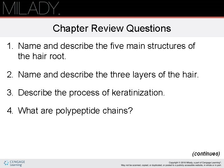 Chapter Review Questions 1. Name and describe the five main structures of the hair