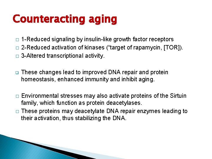 Counteracting aging � � � 1 -Reduced signaling by insulin-like growth factor receptors 2