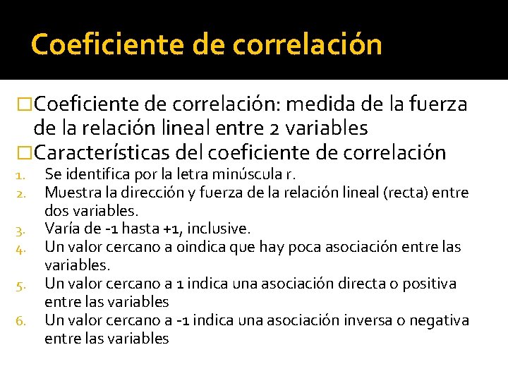 Coeficiente de correlación �Coeficiente de correlación: medida de la fuerza de la relación lineal