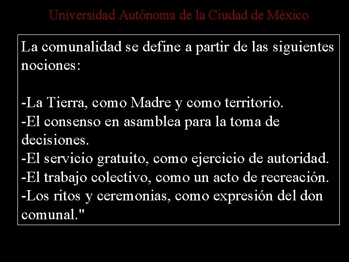 Universidad Autónoma de la Ciudad de México La comunalidad se define a partir de