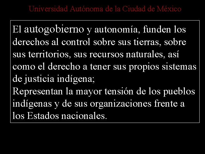 Universidad Autónoma de la Ciudad de México El autogobierno y autonomía, funden los derechos