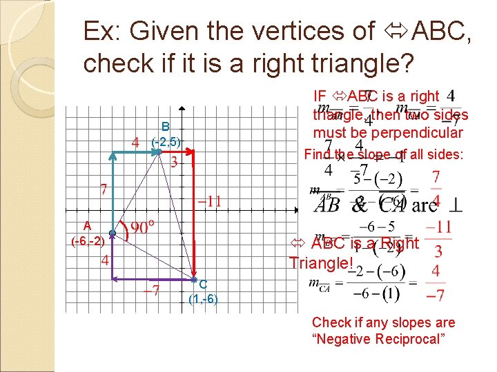 Ex: Given the vertices of ABC, check if it is a right triangle? IF