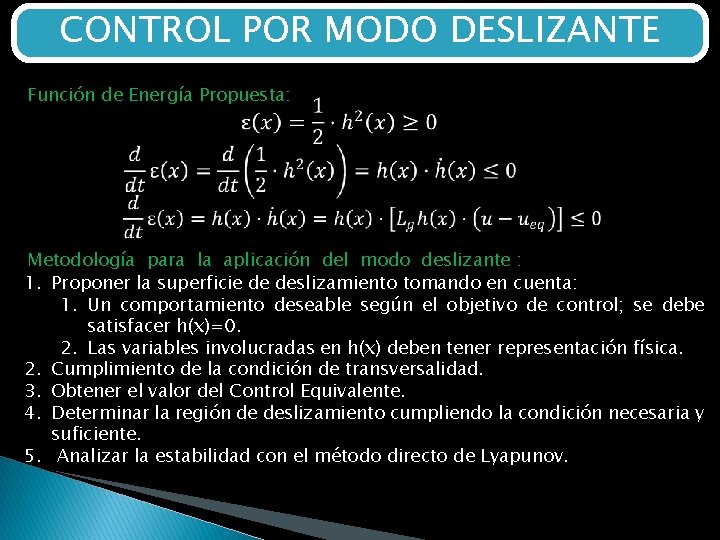 CONTROL POR MODO DESLIZANTE Función de Energía Propuesta: Metodología para la aplicación del modo