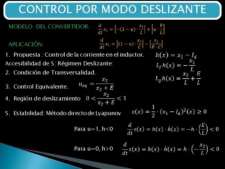 CONTROL POR MODO DESLIZANTE MODELO DEL CONVERTIDOR: APLICACIÓN: 1. Propuesta : Control de la