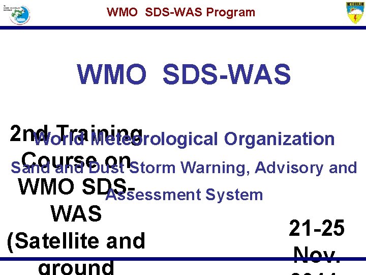 WMO SDS-WAS Program WMO SDS-WAS 2 nd Training World Meteorological Organization Course on. Storm