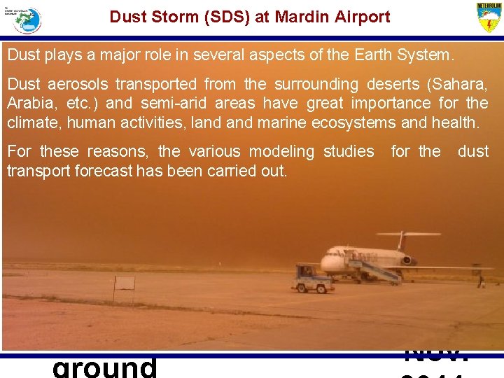 Dust Storm (SDS) at Mardin Airport Dust plays a major role in several aspects