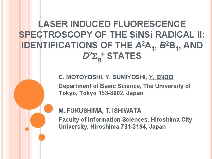 LASER INDUCED FLUORESCENCE SPECTROSCOPY OF THE Si. NSi RADICAL II: IDENTIFICATIONS OF THE A LASER INDUCED FLUORESCENCE SPECTROSCOPY OF THE Si. NSi RADICAL II: IDENTIFICATIONS OF THE A