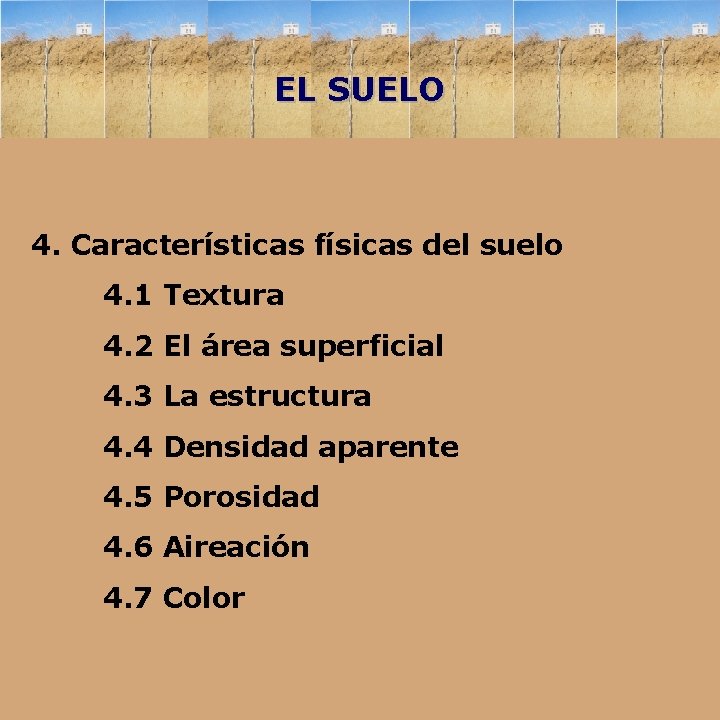 EL SUELO 4. Características físicas del suelo 4. 1 Textura 4. 2 El área