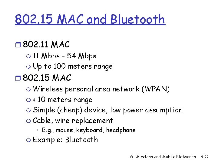 802. 15 MAC and Bluetooth r 802. 11 MAC m 11 Mbps – 54