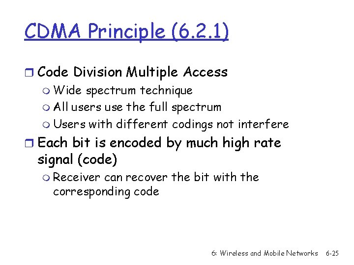 CDMA Principle (6. 2. 1) r Code Division Multiple Access m Wide spectrum technique