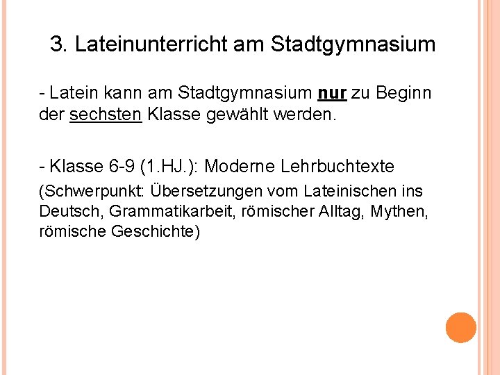 3. Lateinunterricht am Stadtgymnasium - Latein kann am Stadtgymnasium nur zu Beginn der sechsten