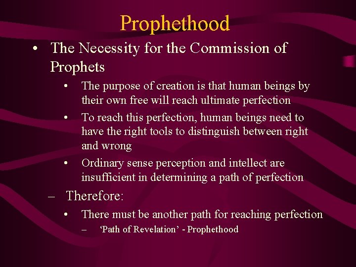Prophethood • The Necessity for the Commission of Prophets • • • The purpose Prophethood • The Necessity for the Commission of Prophets • • • The purpose