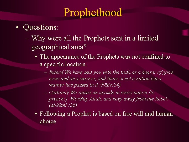 Prophethood • Questions: – Why were all the Prophets sent in a limited geographical Prophethood • Questions: – Why were all the Prophets sent in a limited geographical